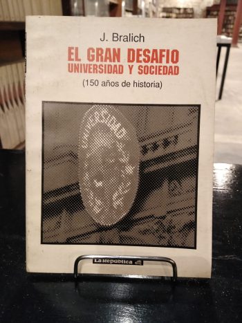 EL GRAN DESAFIO -  UNIVERSIDAD Y SOCIEDAD (150 AÑOS DE HISTORIA) - USADO