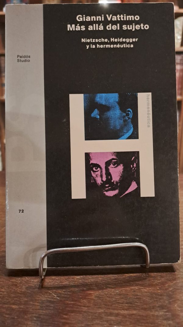MAS ALLA DEL SUJETO - NIETZSCHE, HEIDEGGER Y LA HERMENUTICA (USADO)