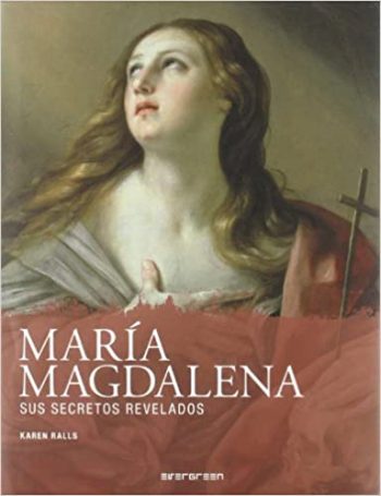 MARIA MAGDALENA - SUS SECRETOS REVELADOS