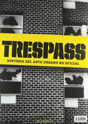 TRESPASS - Historia del arte urbano no oficial
