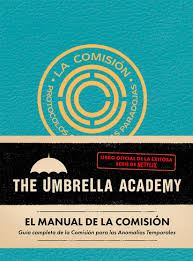 THE UMBRELLA ACADEMY - EL MANUAL DE LA COMISIÓN