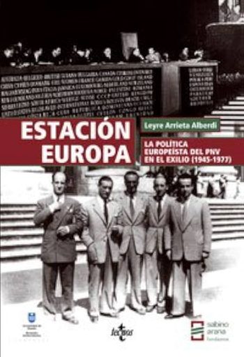ESTACION EUROPA - La politica europeísta del PNV en el exilio (1945-1977)
