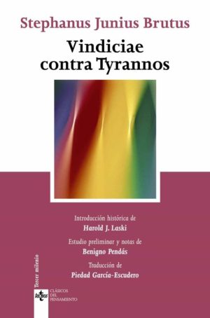 VINDICIAE CONTRA TYRANNOS (DEL PODER LEGITIMO DEL PRINCIPE SOBRE EL PUEBLO Y EL PUEBLO SOBRE EL PRINCIPE)