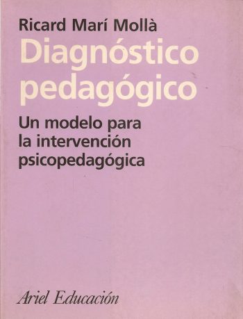 DIAGNOSTICO PEDAGOGICO. Un modelo para la intervencion psicopedagogica
