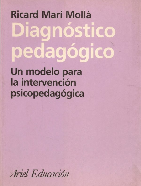 DIAGNOSTICO PEDAGOGICO. Un modelo para la intervencion psicopedagogica