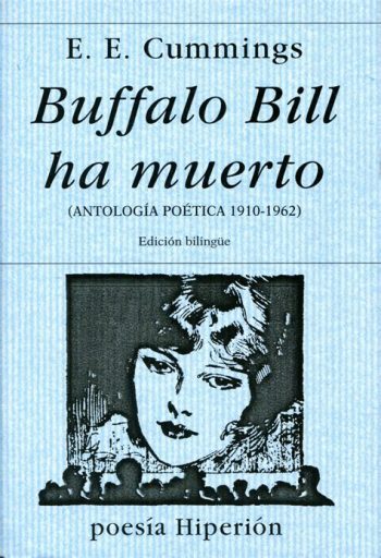 BUFFALO BILL HA MUERTO - ANTOLOGIA POETICA 1910-1962 (BILINGUE)