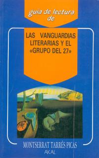 GUÍA DE LECTURA DE: LAS VANGUARDIAS LITERARIAS Y EL «GRUPO DEL 27»