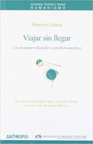 VIAJAR SIN LLEGAR - UN ENCUENTRO FILOSOFICO CON IBEROAMERICA