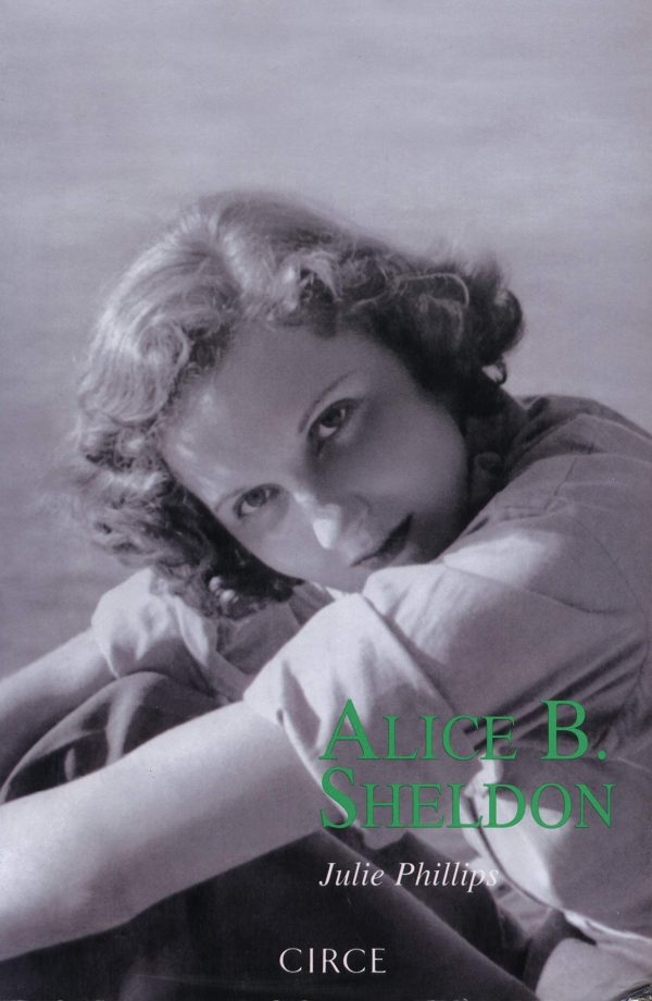 ALICE B. SHELDON - La doble vida de Alice B. Sheldon, James Tiptree, Jr