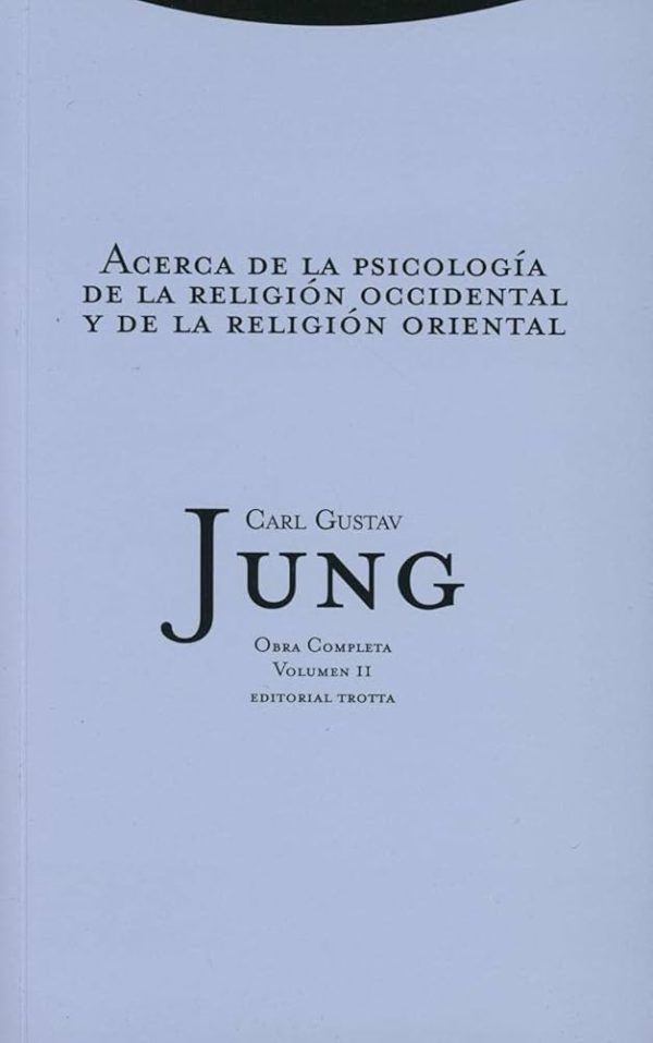 ACERCA DE LA PSICOLOGIA DE LA RELIGION OCCIDENTAL Y DE LA RELIGION ORIENTAL - OBRA COMPLETA VOLUMEN 11