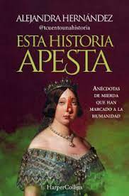 ESTA HISTORIA APESTA - ANÉCDOTAS DE MIERDA QUE HAN MARCADO A LA HUMANIDAD