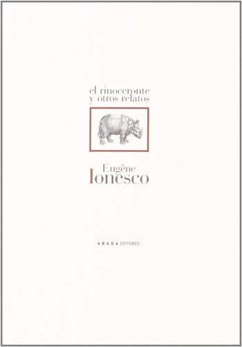 EL RINOCERONTE Y OTROS RELATOS