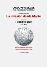 GUION RADIOFONICO DE LA INVASION DESDE MARTE sobre la novela "La guerra de los mundos"de H.G.Wells por Orson Welles y el Mercury Theatre