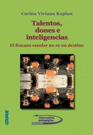 TALENTOS, DONES E INTELIGENCIAS - EL FRACASO ESCOLAR NO ES UN DESTINO