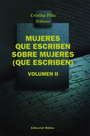 MUJERES QUE ESCRIBEN SOBRE MUJERES (QUE ESCRIBEN) VOL. II