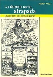 LA DEMOCRACIA ATRAPADA. Una crítica del decisionismo.
