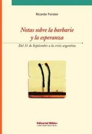 NOTAS SOBRE LA BARBARIE Y LA ESPERANZA. DEL 11 DE SETIEMBRE A LA CRISIS ARGENTINA