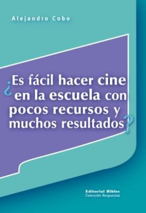 ¿ES FÁCIL HACER CINE EN LA ESCUELA CON POCOS RECURSOS?