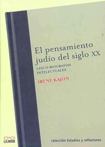 EL PENSAMIENTO JUDIO DEL SIGLO XX - CINCO BIOGRAFIAS INTELECTUALES
