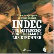 INDEC UNA DESTRUCCION CON EL SELLO DE LOS KIRCHNER