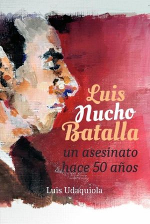 LUIS NUCHO BATALLA - UN ASESINATO HACE 50 AÑOS
