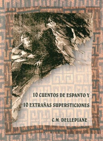 10 CUENTOS DE ESPANTO Y 10 EXTRAÑAS SUPERSITICIONES