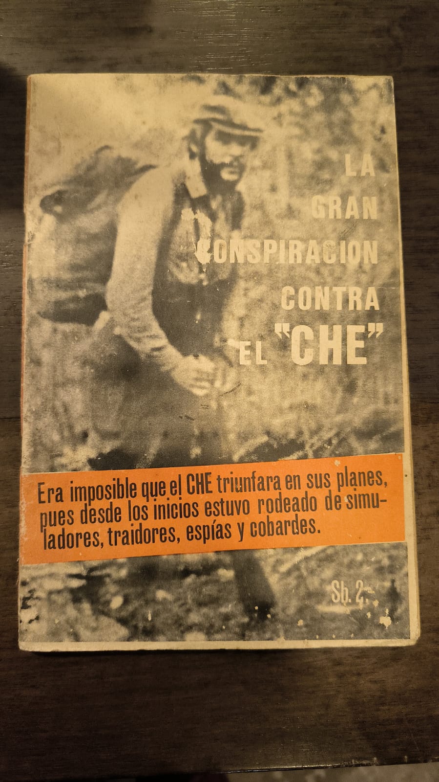 LA GRAN CONSPIRACIÓN CONTRA EL "CHE" - Usado La PAz, Bolivia - 1967