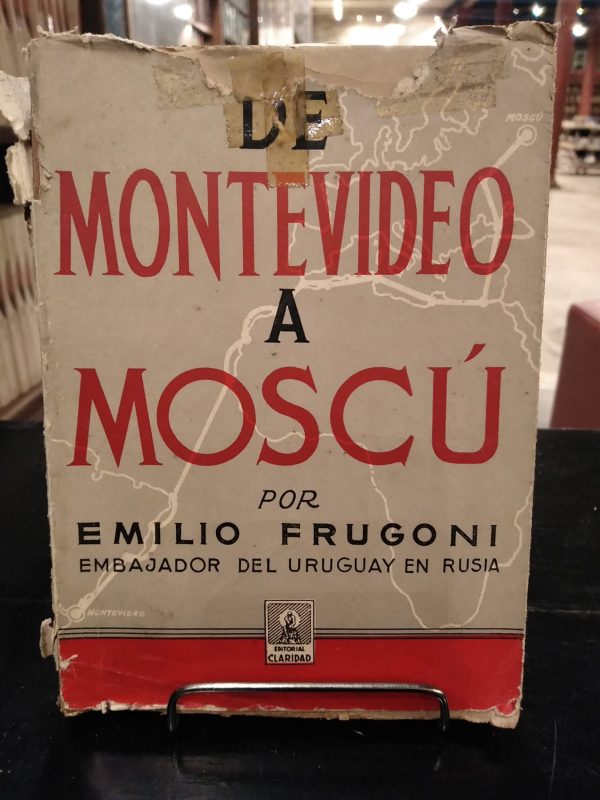 DE MONTEVIDEO A MOSCU (PRIMERA EDICION) - USADO