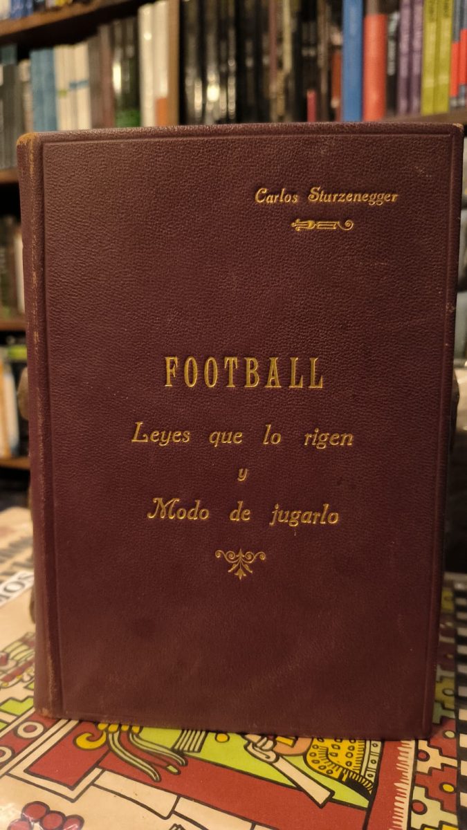 FOOTBALL. LEYES QUE LO RIGEN Y MODO DE JUGARLO - Usado impecable, año 1911