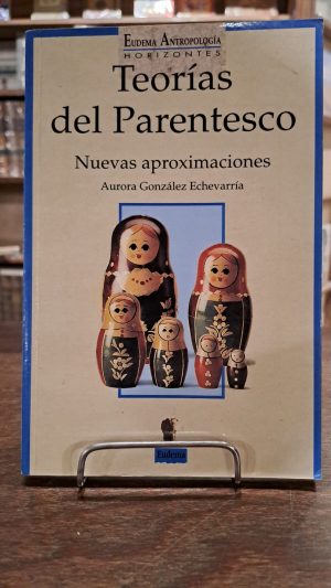TEORIAS DEL PARENTESCO. NUEVAS APROXIMACIONES (USADO)