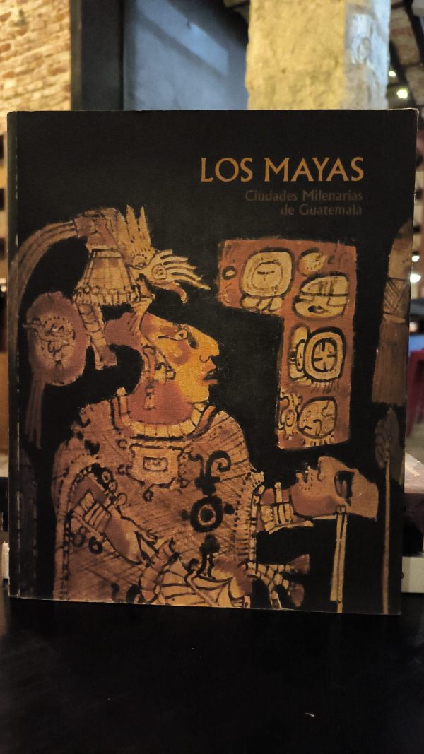 LOS MAYAS CIUDADES MILENARIAS DE GUATEMALA (USADO)