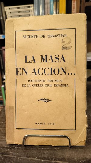 LA MASA EN ACCION... Documento histórico de la guerra civil española - USADO AÑO 1953