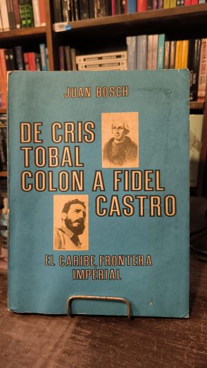 DE CRISTOBAL COLON A FIDEL CASTRO - CARIBE, FRONTERA IMPERIAL - USADO