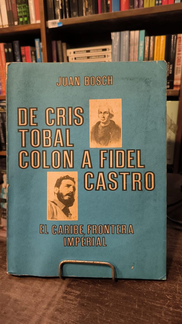 DE CRISTOBAL COLON A FIDEL CASTRO - CARIBE, FRONTERA IMPERIAL - USADO