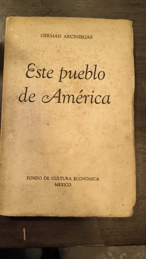 ESTE PUEBLO DE AMERICA - Primera edición 1945