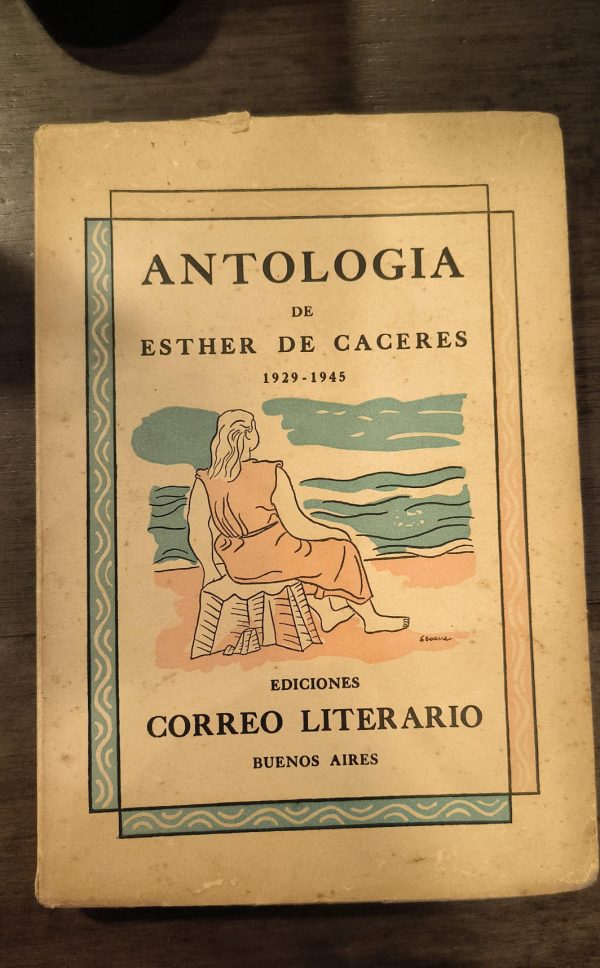 ANTOLOGIA DE ESTHER DE CACERES 1929-1945 - Usado Buenos Aires 1945
