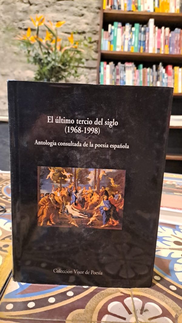(Usado) - EL ULTIMO TERCIO DEL SIGLOL (1968-1998) - Antología consultada de la poesía española