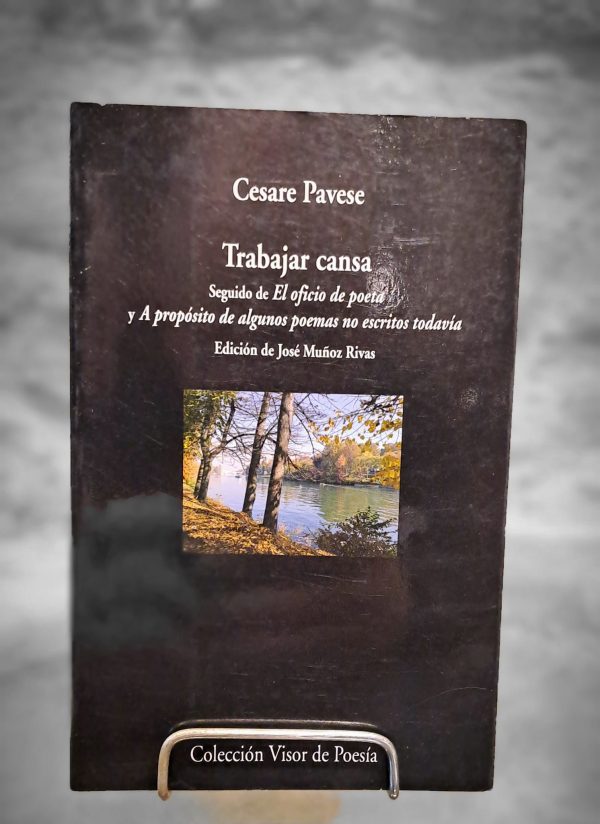 TRABAJAR CANSA SEGUIDO DE EL OFICIO DE POETA Y A PROPOSITO DE ALGUNOS POEMAS NO ESCRITOS TODAVIA - USADO IMPECABLE