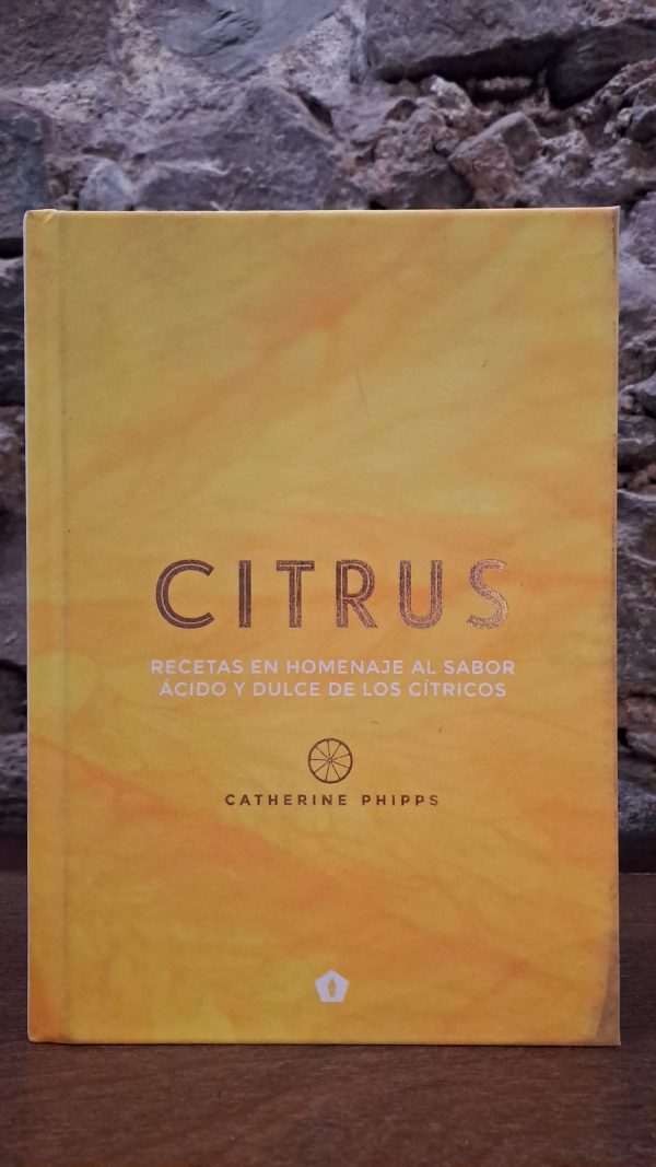 CITRUS - RECETAS EN HOMENAJE AL SABOR ACIDO Y DULCE DE LOS CITRICOS - USADO IMPECABLE ESTADO