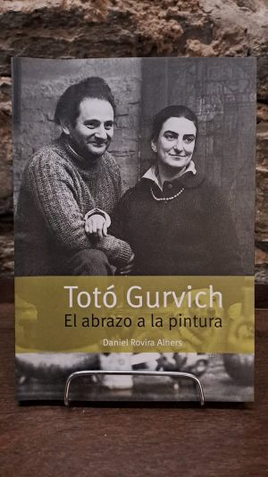 TOTO GURVICH EL ABRAZO A LA PINTURA - USADO IMPECABLE