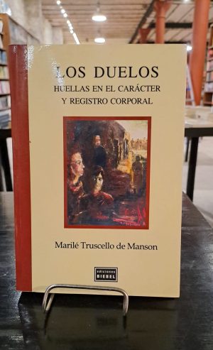 LOS DUELOS - HUELLAS EN EL CARACTER Y REGISTRO CORPORAL - USADO IMPECABLE