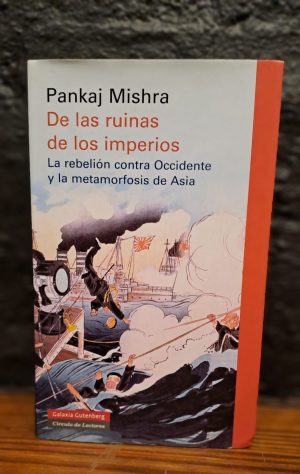 DE LAS RUINAS DE LOS IMPERIOS. LA REBELIÓN CONTRA OCCIDENTE Y LA METAMORFOSIS DE ASIA - TAPA DURO - USADO EN EXCELENTE ESTADO
