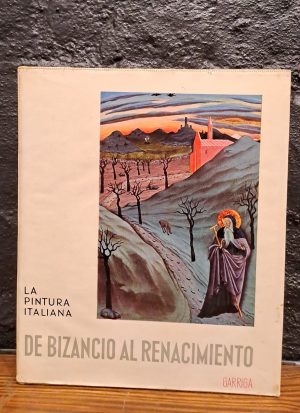 LA PINTURA ITALIANA DE BIZANCIO AL RENACIMIENTO - USADO
