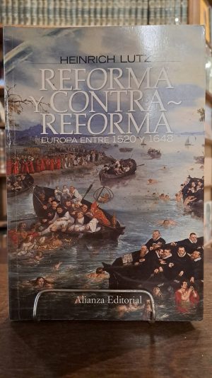 REFORMA Y CONTRA-REFORMA. EUROPA ENTRE 1520 Y 1648 (USADO)
