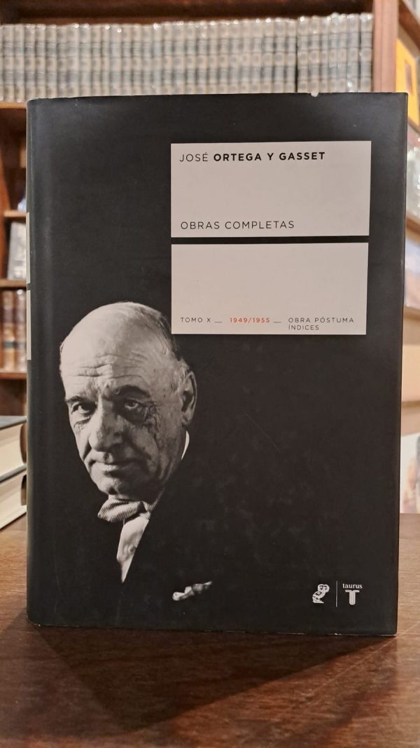 OBRAS COMPLETAS DE JOSÉ ORTEGA Y GASSET - TOMO X - 1949/1955 - OBRA POSTUMA (USADO EN EXCELENTE ESTADO)