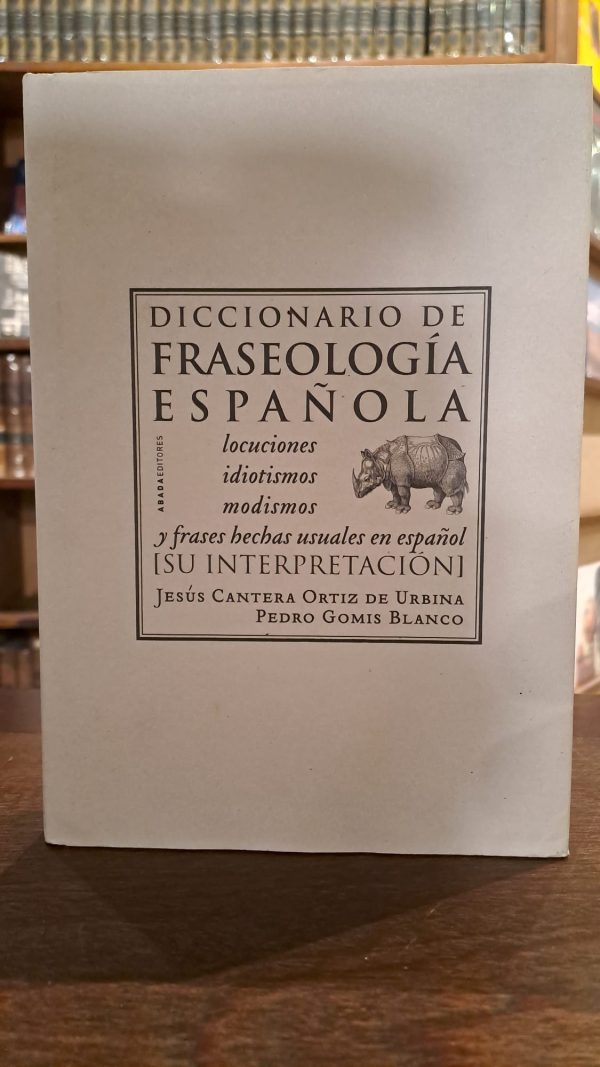 DICCIONARIO DE FRASEOLOGIA ESPAÑOLA - LOCUCIONES IDIOTISMOS MODISMOS - USADO IMPECABLE