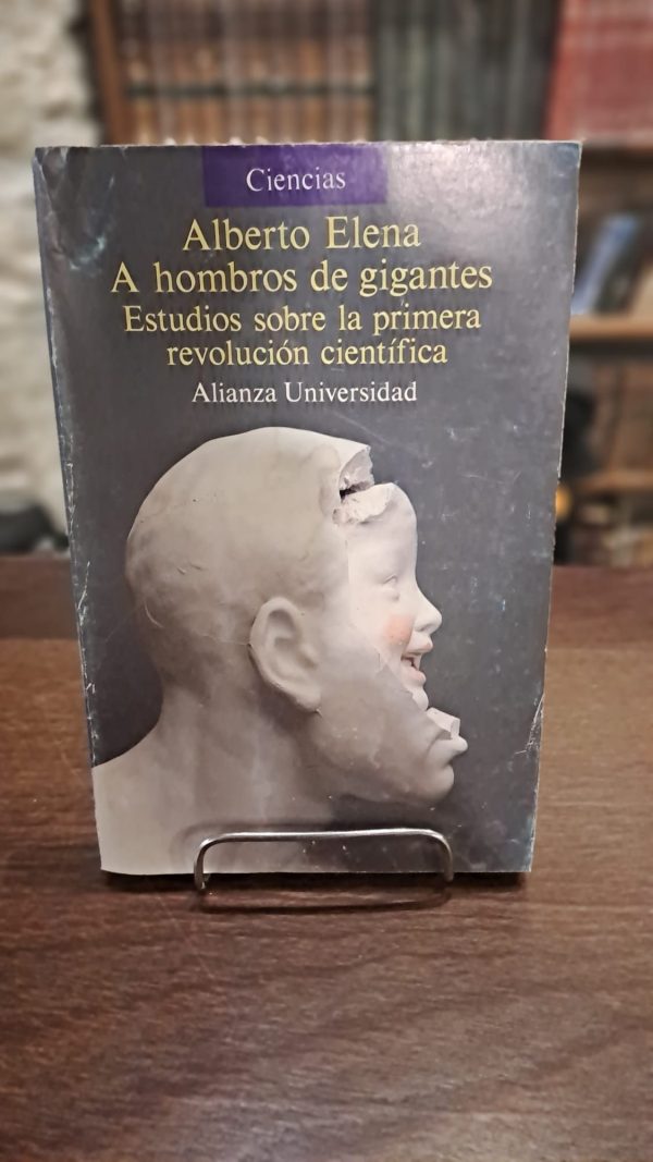 A HOMBROS DE GIGANTES - Estudios sobre la primera revolucion cientifica (USADO)