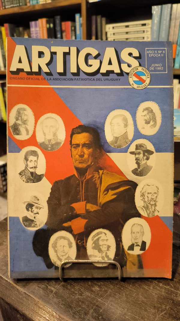 ARTIGAS  ORGANO OFICIAL DE LA ASOCIACION PATRIOTICA DEL URUGUAY - AÑO 5 N°6 EPOCA II - 1982
