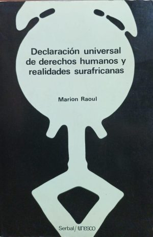 DECLARACION UNIVERSAL DE DERECHOS HUMANOS Y REALIDADES SURAFRICANAS