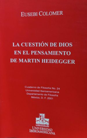 LA CUESTION DE DIOS EN EL PENSAMIENTO DE MARTIN HEIDEGGER